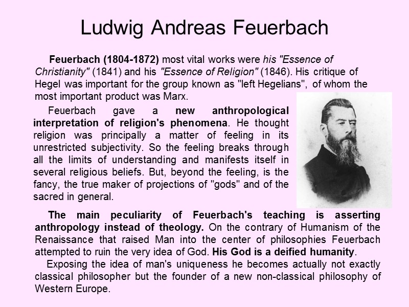 Ludwig Andreas Feuerbach        Feuerbach gave a new